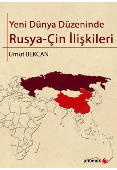 Yeni Dünya Düzeninde Rusya Çin İlişkileri