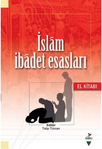 İslam İbadet Esasları El Kitabı