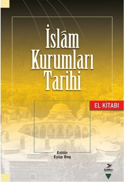 İslam Kurumları Tarihi El Kitabı