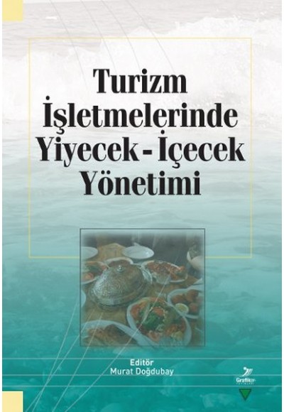 Turizm İşletmelerinde Yiyecek İçecek Yönetimi