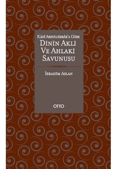 Kadı Abdulcebbar'a Göre Dinin Akli ve Ahlaki Savunusu