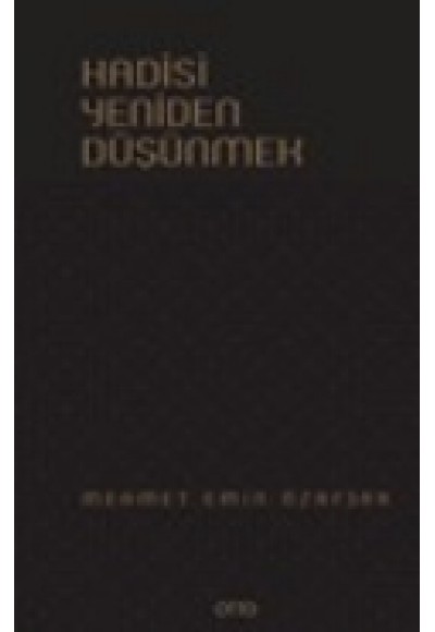 Hadisi Yeniden Düşünmek
