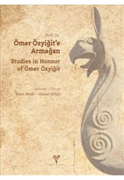 Prof. Dr. Ömer Özyiğit’e Armağan / Studies in Honour of Ömer Özyiğit