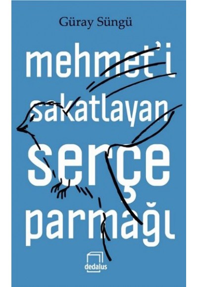 Mehmeti Sakatlayan Serçe Parmağı