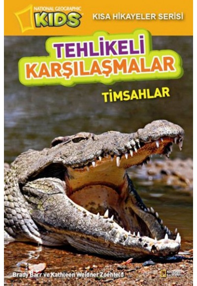 National Geographic Kids-Tehlikeli Karşılaşmalar - Timsahlar
