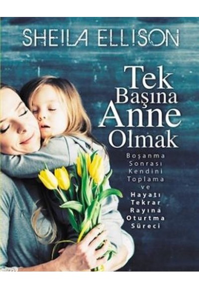 Tek Başına Anne Olmak