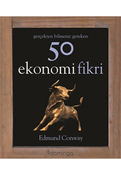 Gerçekten Bilmeniz Gereken 50 Ekonomi Fikri