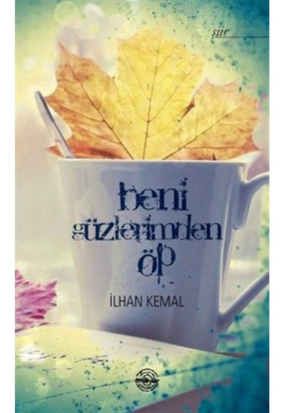 Beni Gözlerimden Öp