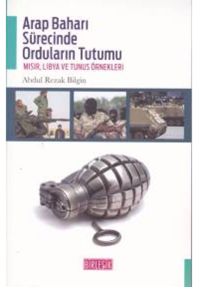 Arap Baharı Sürecinde Orduların Tutumu Mısır, Libya ve Tunus Örnekleri