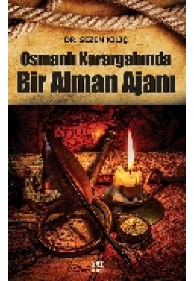 Osmanlı Karargahında Bir Alman Ajanı