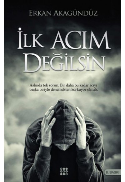 İlk Acım Değilsin