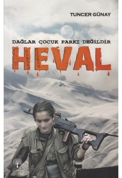 Dağlar Çocuk Parkı Değildir Heval