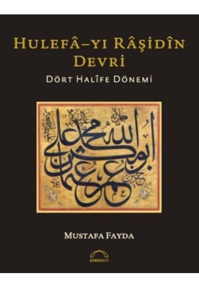 Hulefayı Raşidin Devri - Dört Halife Dönemi