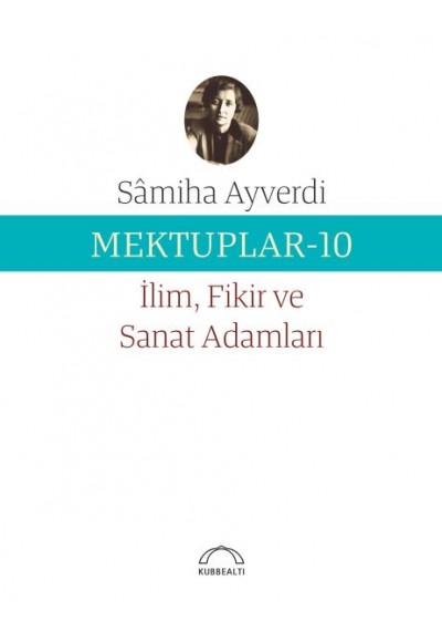 Mektuplar 10 - İlim Fikir ve Sanat Adamları