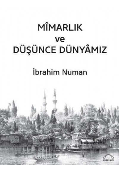 Mîmarlık ve Düşünce Dünyâmız