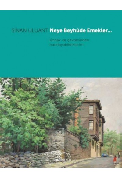 Neye Beyhûde Emekler…