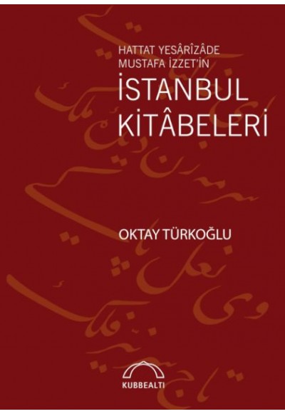 Hattat Yesârîzâde Mustafa İzzet’in İstanbul Kitâbeleri