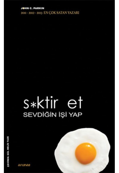 S*ktir Et Sevdiğin İşi Yap