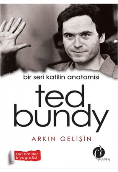 Bir Seri Katilin Anatomisi Ted Bundy