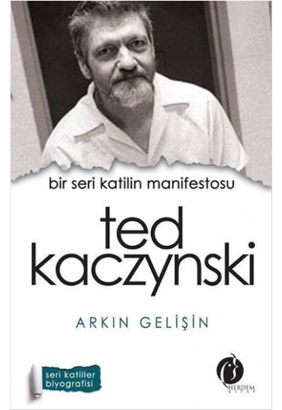 Bir Seri Katilin Manifestosu - Ted Kaczynski