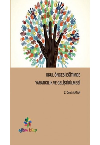 Okul Öncesi Eğitimde Yaratıcılık ve Geliştirilmesi