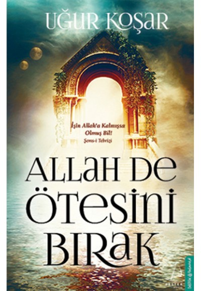 Allah De Ötesini Bırak