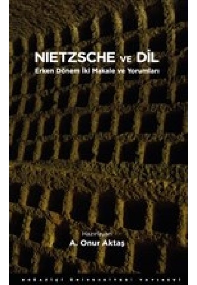 Nietzsche ve Dil - Erken Dönem İki Makale ve Yorumları