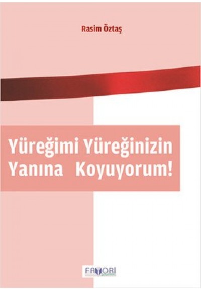 Yüreğimi Yüreğinizin Yanına Koyuyorum!