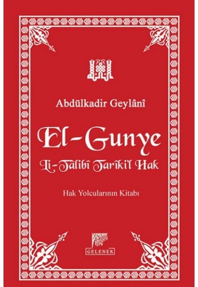 El-Gunye Li-Talibi Tariki'l Hak  Hak Yolcularının Kitabı