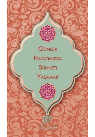 Günlük Hayatımızda Sünneti Yaşamak (Huriye Vergili)