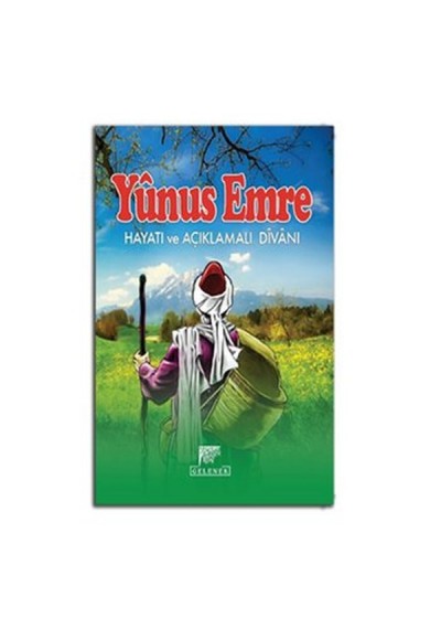 Yunus Emre Hayatı ve Açıklamalı Divanı