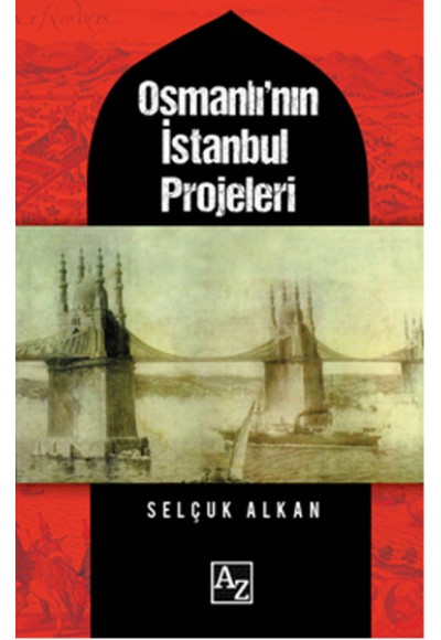Osmanlı'nın İstanbul Projeleri