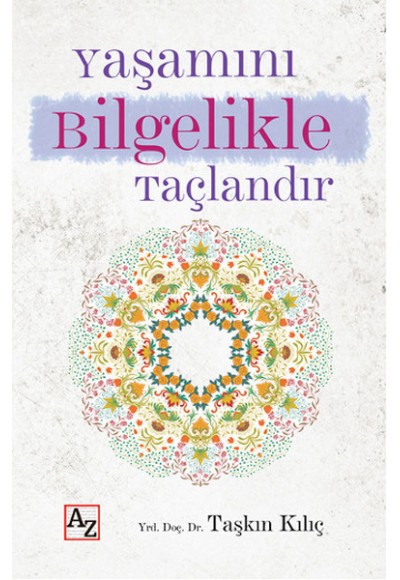 Yaşamını Bilgelikle Taçlandır