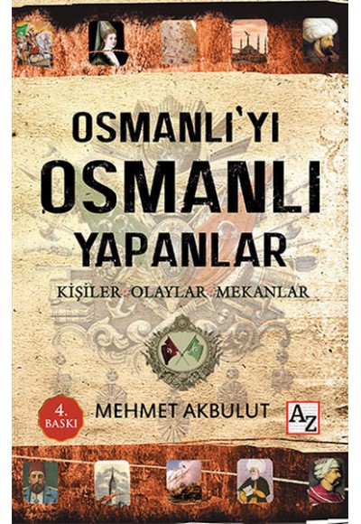 Osmanlıyı Osmanlı Yapanlar