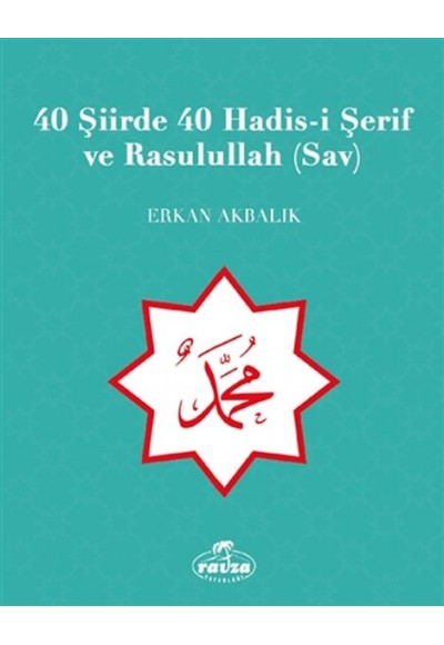 40 Şiirde 40 Hadisi Şerif ve Rasulullah (Sav)