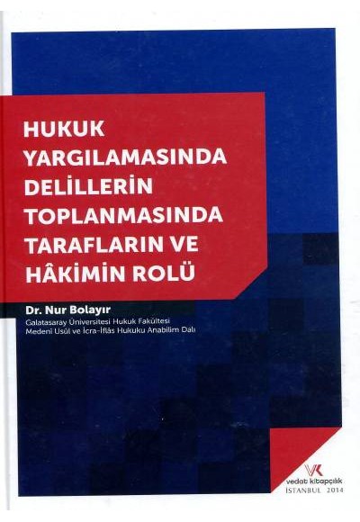 Hukuk Yargılamasında Delillerin Toplanmasında Tarafların ve Hakimin Rolü