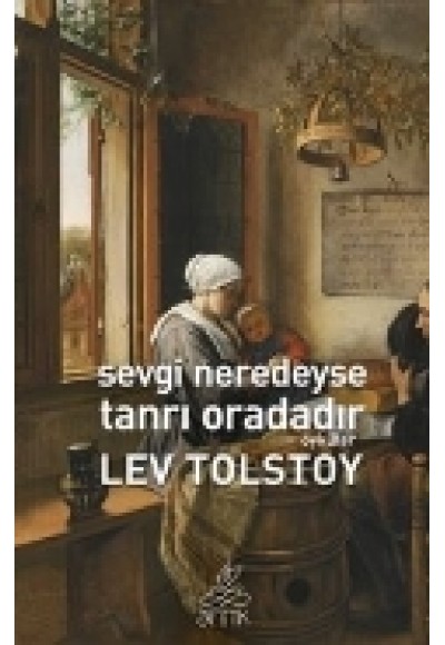 Sevgi Neredeyse Tanrı Oradadır