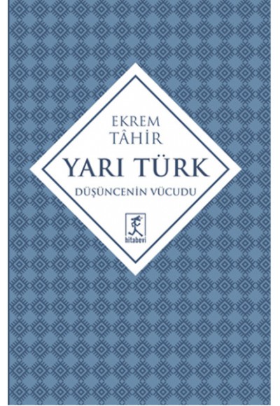 Yarı Türk  Düşüncenin Vücudu