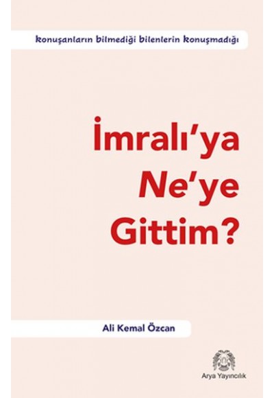 İmralı’ya Ne’ye Gittim?