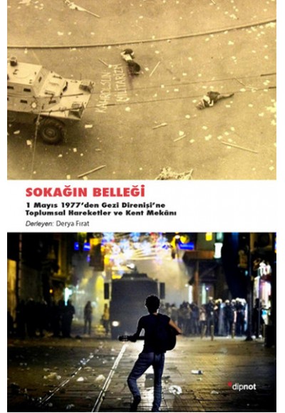 Sokağın Belleği  1 Mayıs 1977'den Gezi Direnişine Toplumsal Hareketler ve Kent Mekanı