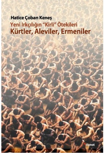 Yeni Irkçılığın Kirli Ötekileri