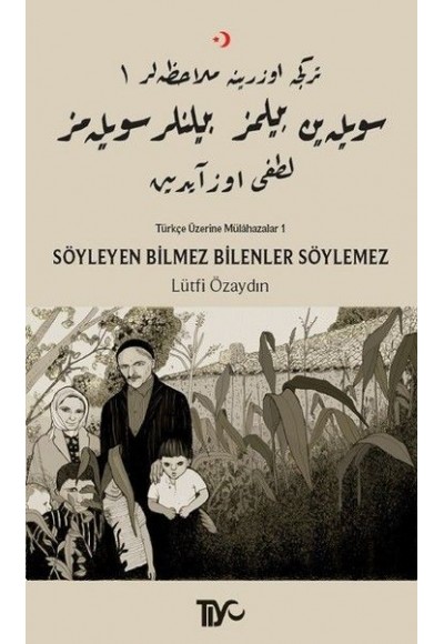 Söyleyen Bilmez Bilenler Söylemez - Türkçe Üzerine Mülahazalar 1