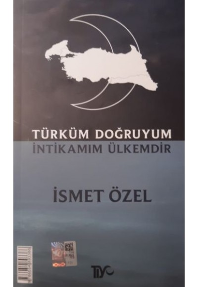 Türküm Doğruyum İntikamım Ülkemdir