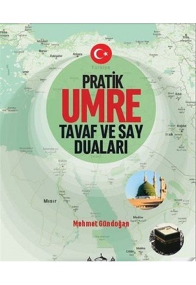 Pratik umre tavaf ve say duaları