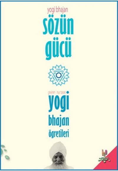 Sözün Gücü  Yogi Bhajan'ın Öğretileri