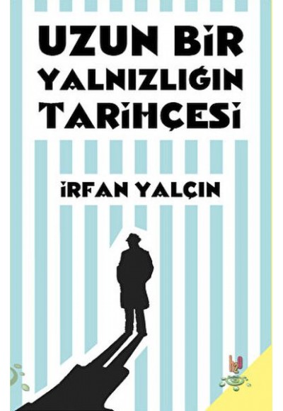 Uzun Bir Yalnızlığın Tarihçesi