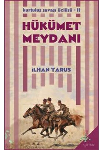 Kurtuluş Savaşı Üçlüsü 2 - Hükümet Meydanı