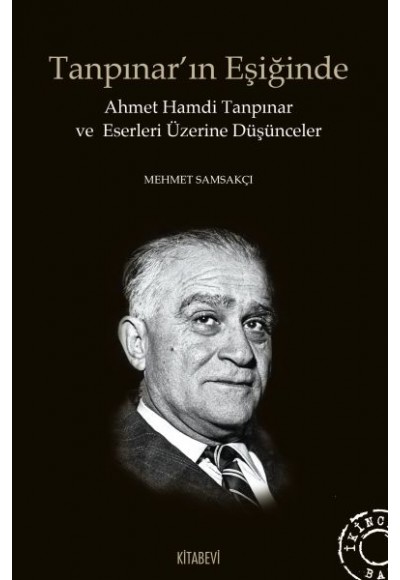 Tanpınar'ın Eşiğinde  Ahmet Hamdi Tanpınar ve Eserleri Üzerine Düşünceler