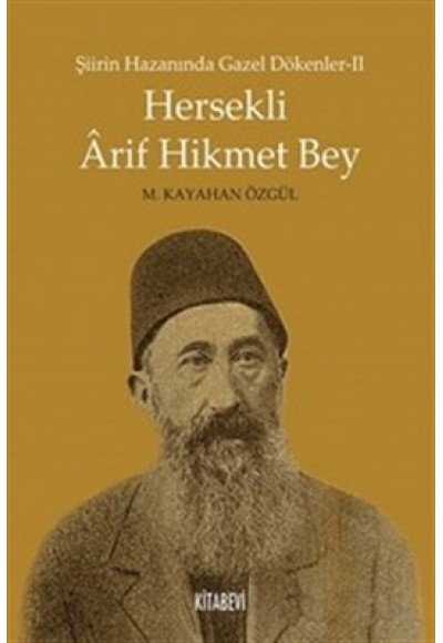 Hersekli Arif Hikmet Bey  Şiirin Hazanında Gazel Dökenler 2