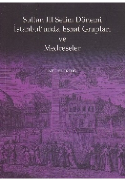 Sultan III. Selim Dönemi İstanbul’unda Esnaf Grupları ve Medreseler
